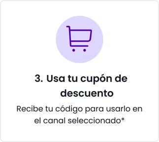 Paso 3. Usa tu código de descuento. Recibe tu código para usarlo en el canal seleccionado.