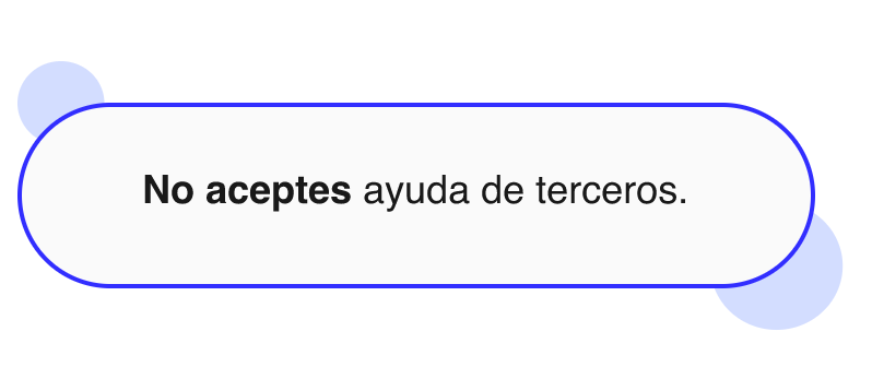 No aceptes Ayuda de terceros